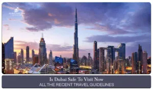 Is Dubai safe to visit now | Dubai safety guidelines Blog Banner by Dubai Visit Visa