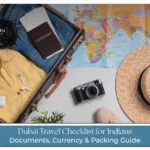 Dubai travel checklist for Indians with visa, documents, and packing essentials.