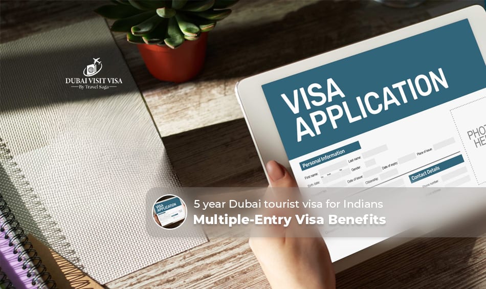 5 year Dubai tourist visa for Indians | Dubai 5 year multiple entry visa process Blog Banner by Dubai Visit Visa
