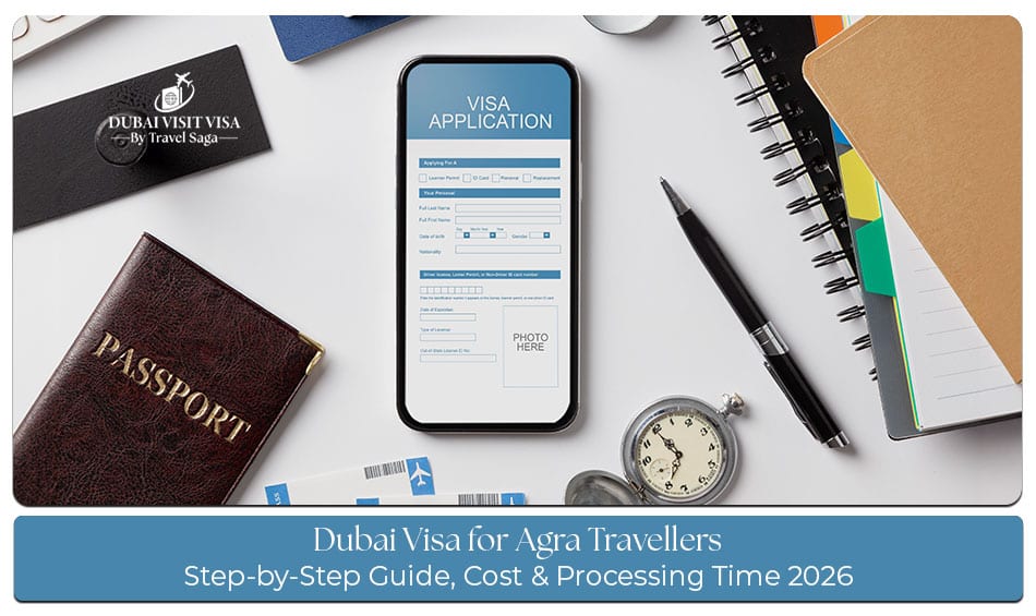 Dubai visa for Agra travellers in 2026 with requirements and application guidance